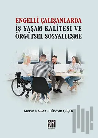 Engelli Çalışanlarda İş Yaşam Kalitesi ve Örgütsel Sosyalleşme