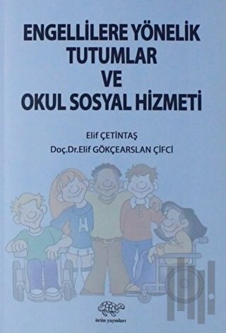 Engellilere Yönelik Tutumlar ve Okul Sosyal Hizmeti