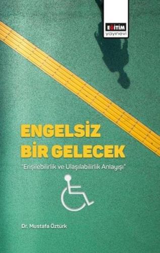 Engelsiz Bir Gelecek - Erişilebilirlik ve Ulaşılabilirlik Anlayışı | K