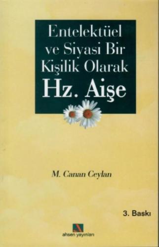 Entellektüel ve Siyasi Bir Kişilik Olarak Hz. Aişe | Kitap Ambarı