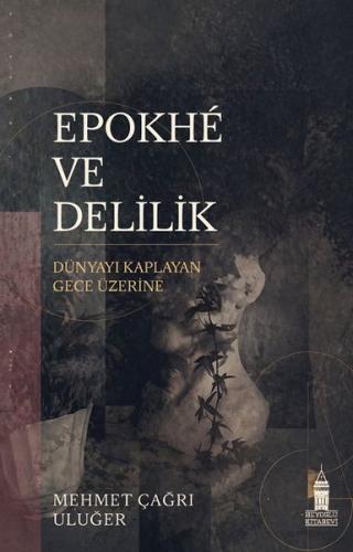Epokhe ve Delilik: Dünyayı Kaplayan Gece Üzerine