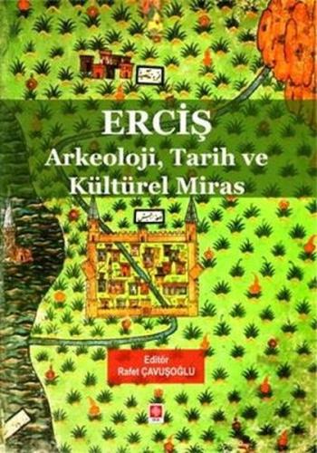 Erciş Arkeoloji Tarih ve Kültürel Miras | Kitap Ambarı
