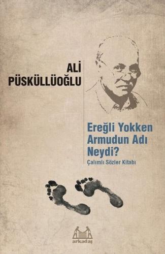 Ereğli Yokken Armudun Adı Neydi - Çalımlı Sözler Kitabı | Kitap Ambarı