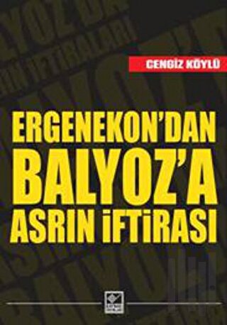 Ergenekon'dan Balyoz'a Asrın İftirası | Kitap Ambarı