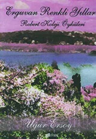 Erguvan Renkli Yıllar | Kitap Ambarı