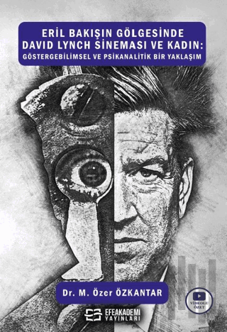 Eril Bakışın Gölgesinde David Lynch Sineması ve Kadın: Göstergebilimsel ve Psikanalitik Bir Yaklaşım