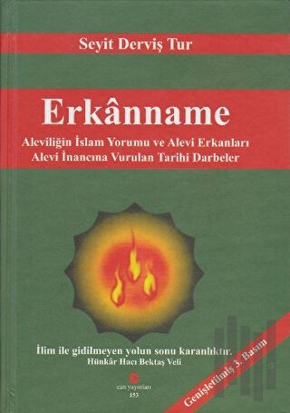 Erkanname : Aleviliğin İslam Yorumu ve Alevi Erkanları - Alevi İnancına Vurulan Tarihi Darbeler (Ciltli)