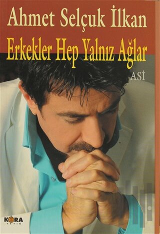 Erkekler Hep Yalnız Ağlar