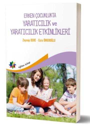 Erken Çocukluk Döneminde Yaratıcılık ve Yaratıcı Etkinlikler | Kitap A