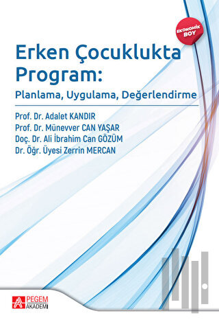 Erken Çocuklukta Program: Planlama, Uygulama, Değerlendirme (Ekonomik Boy)