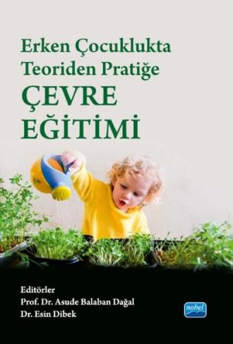 Erken Çocuklukta Teoriden Pratiğe Çevre Eğitimi | Kitap Ambarı