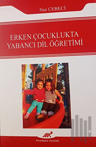Erken Çocuklukta Yabancı Dil Öğretimi