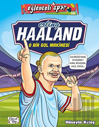 Erling Haaland - O Bir Gol Makinesi | Kitap Ambarı