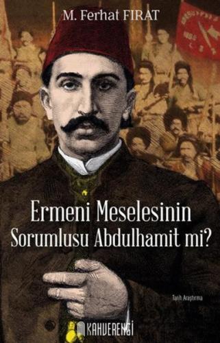 Ermeni Meselesinin Sorumlusu Abdulhamit mi? | Kitap Ambarı