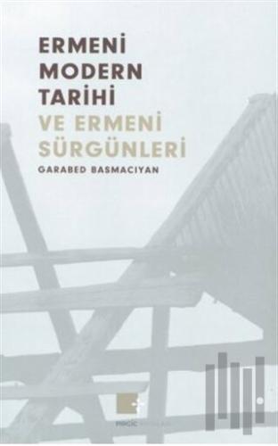 Ermeni Modern Tarihi ve Ermeni Sürgünleri