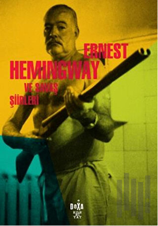 Ernest Hemingway ve Savaş Şiirleri | Kitap Ambarı