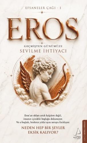 Eros: Geçmişten Günümüze Sevilme İhtiyacı - Efsaneler Çağı 1 | Kitap A