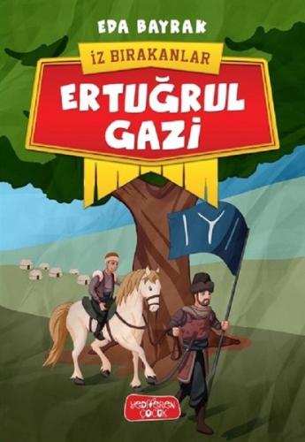 Ertuğrul Gazi - İz Bırakanlar | Kitap Ambarı