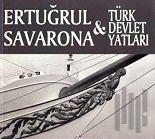 Ertuğrul Savarona ve Türk Devlet Yatları