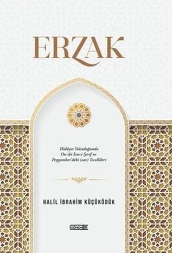 Erzak: Hidayet Yolculuğunda On İki İsm-i Şerif ve Peygamber'deki (sav) Tecellileri (Ciltli)