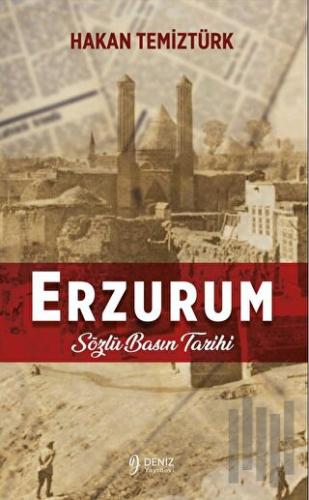 Erzurum - Sözlü Basın Tarihi | Kitap Ambarı