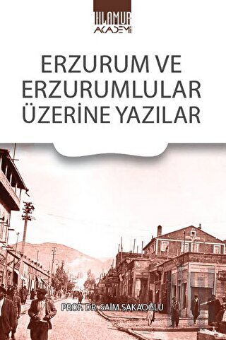Erzurum Ve Erzurumlular Üzerine Yazılar | Kitap Ambarı