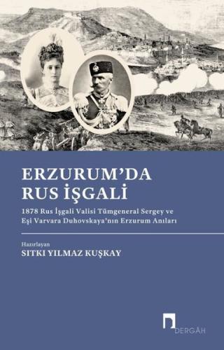 Erzurum'da Rus İşgali: 1878 Rus İşgali Valisi Tümgeneral Sergey ve Eşi