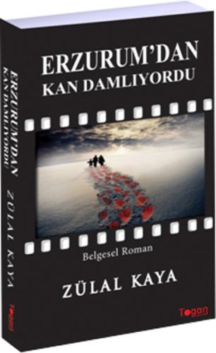 Erzurum’dan Kan Damlıyordu | Kitap Ambarı