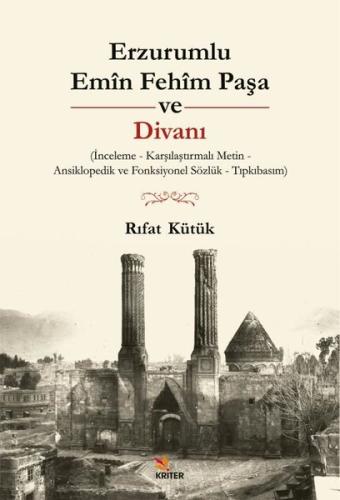 Erzurumlu Emin Fehim Paşa ve Divanı - İnceleme - Karşılaştırmalı Metin