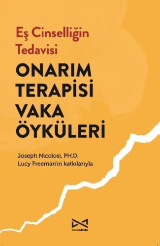 Eş Cinselliğin Tedavisi - Onarım Terapisi Vaka Öyküleri | Kitap Ambarı