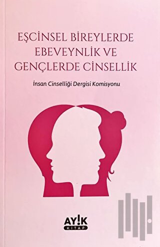 Eşcinsel Bireylerde Ebeveynlik ve Gençlerde Cinsellik