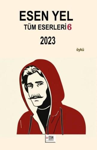 Esen Yel Tüm Eserleri 6 - 2023 | Kitap Ambarı