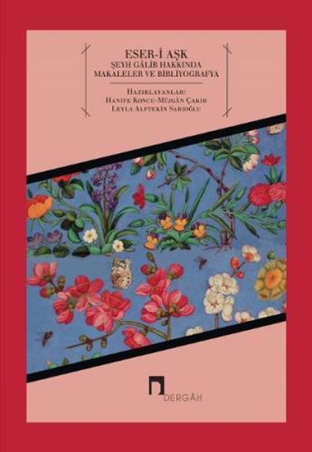 Eser-i Aşk Şeyh Galib Hakkında Makaleler ve Bibliyografya | Kitap Amba