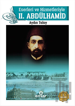 Eserleri ve Hizmetleriyle 2. Abdülhamid | Kitap Ambarı