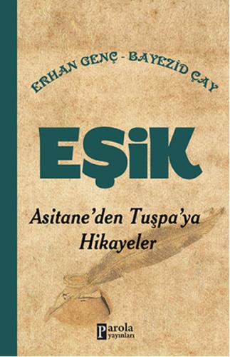 Eşik  Asitane'den Tuşpa'ya Hikayeler