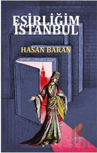 Esirliğim İstanbul | Kitap Ambarı