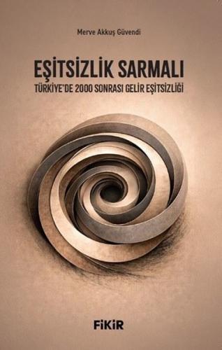 Eşitsizlik Sarmalı: Türkiye'de 2000 Sonrası Gelir Eşitsizliği | Kitap 