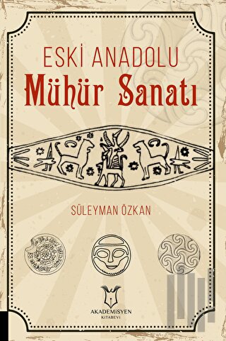 Eski Anadolu Mühür Sanatı