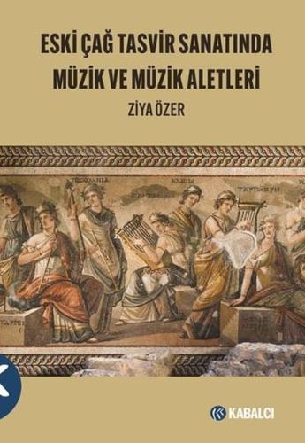 Eski Çağ Tasvir Sanatında Müzik ve Müzik Aletleri