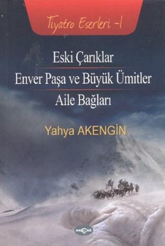 Eski Çarıklar - Enver Paşa ve Büyük Ümitler - Aile Bağları | Kitap Amb
