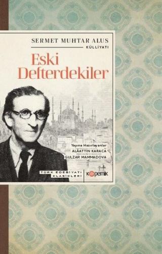 Eski Defterdekiler - Türk Edebiyatı Klasikleri | Kitap Ambarı