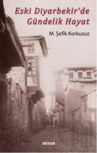 Eski Diyarbekir'de Gündelik Hayat | Kitap Ambarı