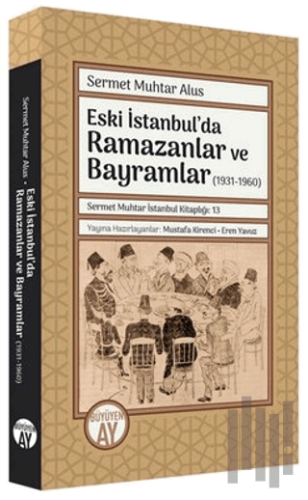 Eski İstanbul'da Ramazanlar ve Bayramlar (1931 -1960) | Kitap Ambarı