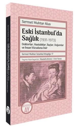 Eski İstanbul’da Sağlık (1931-1973) -Doktorlar, Hastalıklar, İlaçlar, 