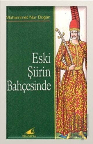 Eski Şiirin Bahçesinde