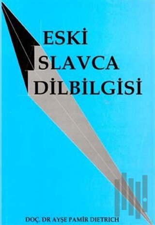 Eski Slavca Dilbilgisi | Kitap Ambarı