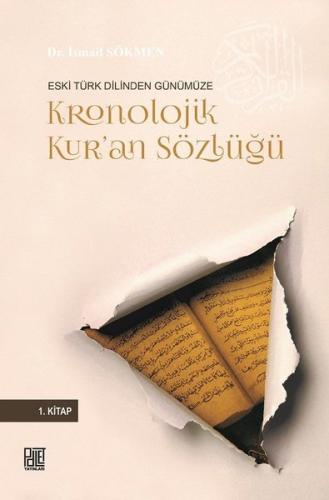 Eski Türk Dilinden Günümüze Kronolojik Kur'an Sözlüğü-1.Kitap | Kitap 