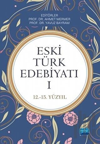 Eski Türk Edebiyatı 1 (12 - 15. Yıl) | Kitap Ambarı