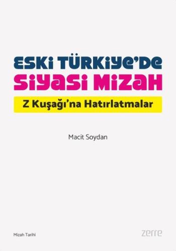 Eski Türkiye'de Siyasi Mizah - Z Kuşağı'na Hatırlatmalar