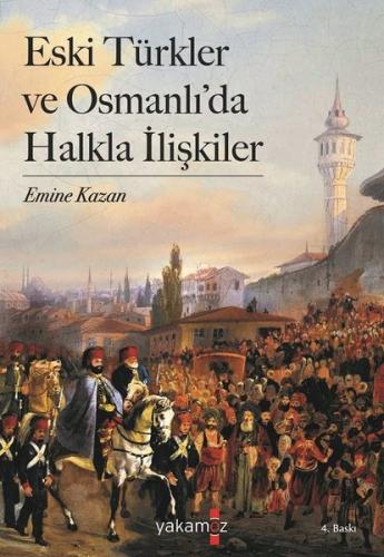 Eski Türkler ve Osmanlı'da Halkla İlişkiler | Kitap Ambarı
